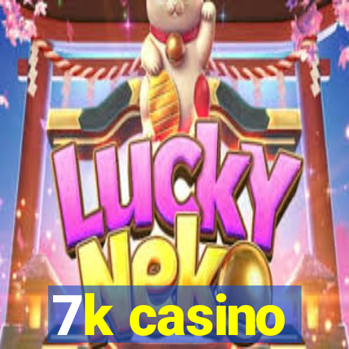 7k casino